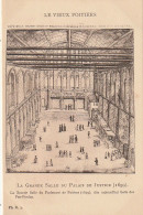 LE 10-(86) LE VIEUX POITIERS - LA GRANDE SALLE DU PALAIS DE JUSTICE  (1699) - GRAVURE - 2 SCANS - Poitiers