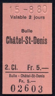 15/08/80  , BULLE , CHATEL ST. DENIS , TICKET DE FERROCARRIL , TREN , TRAIN , RAILWAYS - Europe