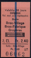 BULLE , BROC VILLAGE , BROC - FABRIQUE , GRUYÉRES , TICKET DE FERROCARRIL , TREN , TRAIN , RAILWAYS - Europe