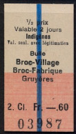 BULLE , BROC VILLAGE , BROC - FABRIQUE , GRUYÉRES , TICKET DE FERROCARRIL , TREN , TRAIN , RAILWAYS - Europa