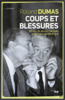 LIVRE COUPS ET BLESSURES ROLAND DUMAS 50 ANS DE SECRETS PARTAGES AVEC FRANCOIS MITTERAND CHERCHE MIDI - Other & Unclassified