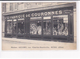 MERU - Maison Goeury - Rue Charles-Boudeville - Fabrique De Couronnes - Très Bon état - Meru