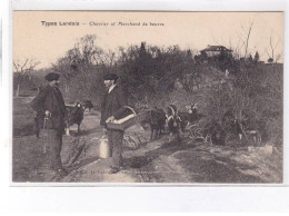 LANDES: Types Landais, Chevrier Et Machand De Beurre - Très Bon état - Andere & Zonder Classificatie