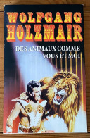 Des Animaux Comme Vous Et Moi Par Wolfgang Holzmair (2003) Dédicacé Par L'auteur - Autographed