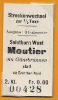 SOLOTHURN WEST MOUTIER VIA GÄNSBRUNNEN , TICKET DE FERROCARRIL , TREN , TRAIN , RAILWAYS - Europe