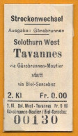 SOLOTHURN WEST TAVANNES VIA GÄNSBRUNNEN , TICKET DE FERROCARRIL , TREN , TRAIN , RAILWAYS - Europa