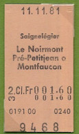 11/11/81 , SAIGNELÉGIER , LE NOIRMONT , PRÉ - PETITJEAN O MONTFAUCON , TICKET DE FERROCARRIL , TREN , TRAIN , RAILWAYS - Europe