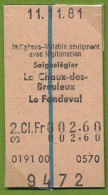 11/11/81 , SAIGNELÉGIER , LA CHAUX DES BREULEUX - LE FONDEVAL , TICKET DE FERROCARRIL , TREN , TRAIN , RAILWAYS - Europe