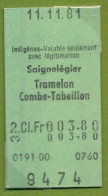 11/11/81 , SAIGNELÉGIER , TRAMELAN - COMBE TABEILLON , TICKET DE FERROCARRIL , TREN , TRAIN , RAILWAYS - Europe