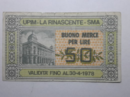 BANCONOTA BUONO D' ACQUISTO MERCE FINO A 50 LIRE UPIM LA RINASCENTE 1978 (A.10) - [10] Cheques Y Mini-cheques