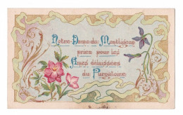 Notre-Dame De Montligeon, Priez Pour Les âmes Délaissées Du Purgatoire, Oeuvre Expiatoire, Fleurs - Devotion Images