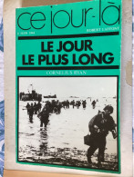 Le Jour Le Plus Long 06 Juin 1944 - Débarquement D-Day - Cornelius Ryan 1959 édition Française 1980 - Oorlog 1939-45