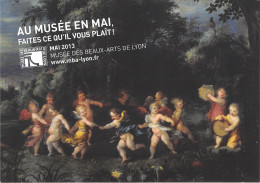 AU MUSEE EN MAI Faites Ce Quil Vous Plait Musee Des Beaux Arts De LYON 6(scan Recto-verso) MB2315 - Werbepostkarten