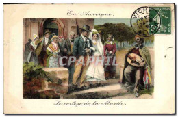 CPA Folklore Auvergne Le Cortege De La Mariee Mariage  - Costumes