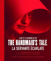 L'art Et Le Making Of De The Handmaid's Tale - La Servante écarlate - Other & Unclassified