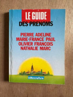 Le Guide Des Prenoms - Sonstige & Ohne Zuordnung