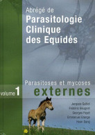 Abrégé De Parasitologie Clinique Des équidés: Volume 1 Parasitoses Et Mycoses Externes - Andere & Zonder Classificatie