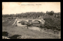 42 - USSON-EN-FOREZ - PONT D'ANCE - Andere & Zonder Classificatie