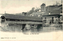 Fribourg - Le Pont De Bois - Fribourg