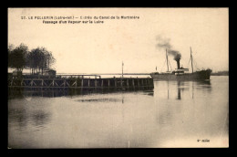 44 - LE PELLERIN - ENTREE DU CANAL DE LA MARTINIERE - PASSAGE D'UN VAPEUR SUR LA LOIRE - Altri & Non Classificati