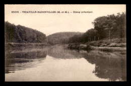 54 - THIAVILLE-BADONVILLER - ETANG PRINCIPAL - Autres & Non Classés