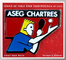 SUPER PIN'S "TENNIS DE Table" ASEG CHARTRES, émail Base Noire Vernissée, Format 2,5X1,8cm - Tennis Tavolo