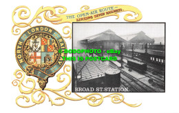 R543629 Broad St. Station. North London Railway. Open Air Route. Linking Seven R - Altri & Non Classificati
