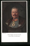 Künstler-AK Geschlagen Wird Der Feind Unter Allen Umständen. - Portrait Kaiser Wilhelm II. Mit Pelzkragen  - Familles Royales