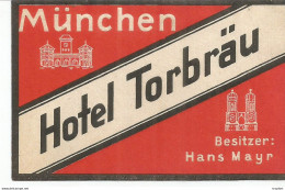 TJ / ETIQUETTE HOTEL Ancien HOTEL TORBRAU MUNCHEN ALLEMAGNE - Etiquettes D'hotels