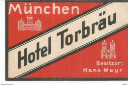 TJ / ETIQUETTE HOTEL Ancien HOTEL TORBRAU MUNCHEN ALLEMAGNE - Etiquetas De Hotel