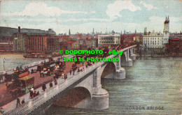 R544304 London Bridge. 1909 - Other & Unclassified