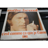 * Vinyle  45T - MIKE BRANT - C'EST COMME CA QUE JE T'AIME / DANS LES BRAS DE LA TENDRESSE - Other - French Music