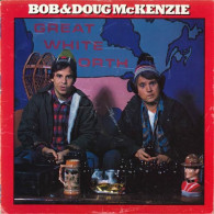 Bob & Doug McKenzie - Great White North (LP, Album) - Comiche