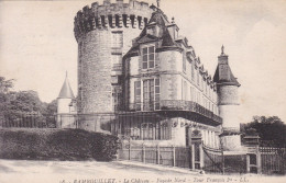 0-78517 01 32 - RAMBOUILLET - LE CHÂTEAU - FACADE NORD - TOUR FRANCOIS 1er - Rambouillet (Schloß)