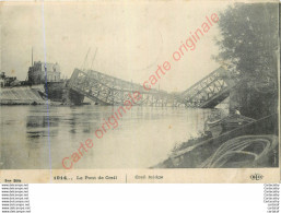 60.  Le Pont De CREIL .  ( GUERRE ) . - Creil