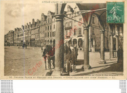 62.  ARRAS .  Grande Place Et Marché Aux Grains . ARRAS Avant Le Bombardement . - Arras