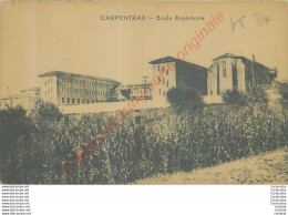 84.  CARPENTRAS .  Ecole Supérieure . - Carpentras