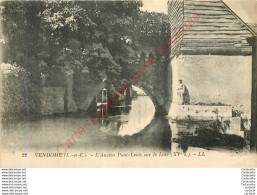 41.  VENDOME .  L'Ancien Pont-Levis Sur Le Loir . - Vendome