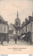 02 FERE EN TARDENOIS LA RUE DE L'EGLISE - Fere En Tardenois