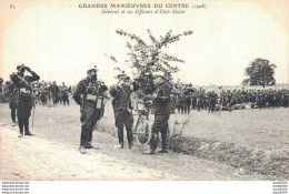 GRANDES MANOEUVRES DU CENTRE 1908 GENERAL ET SES OFFICIERS D'ETAT MAJOR - Manöver