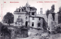 24 - Dordogne - MONTIGNAC Sur VEZERE - Le Chateau - Habitation De La Tour - Montignac-sur-Vézère