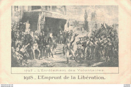 1918 L'EMPRUNT DE LA LIBERATION L'ENROLEMENT DES VOLONTAIRES - Patriottisch