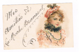 D 03 - Carte Fantaisie - MES AMITIES  DE LA ROCHA BRANSSAT - Femme Haute Couture - Belle époque - Ajoutis - Other & Unclassified