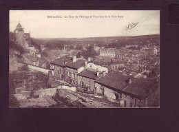 55 - BAR-le-DUC - LA TOUR DE L'HORLOGE ET PANORAMA DE LA VILLE BASSE -  - Bar Le Duc