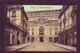 37 - TOURS - LE THEATRE MUNICIPAL - ANIMÉE - COLORISÉE -  - Tours