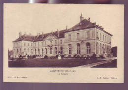 60 - CHAALIS - LA FACADE DE L'ABBAYE -  - Autres & Non Classés