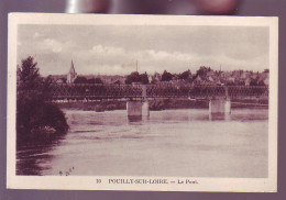 58 - POUILLY-sur-LOIRE - LE PONT -  - Pouilly Sur Loire