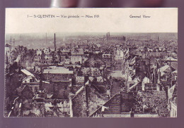 02 - SAINT-QUENTIN - VUE GÉNÉRALE - MARS 1919 -  - Saint Quentin