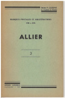 Les Marques Postales Et Oblitérations De L'Allier De 1700 à 1876 - Lejeune - 1957 - Filatelia E Historia De Correos