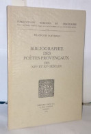 Bibliographie Des Poètes Provencaux Des XIVe Et XVe Siècles - Unclassified